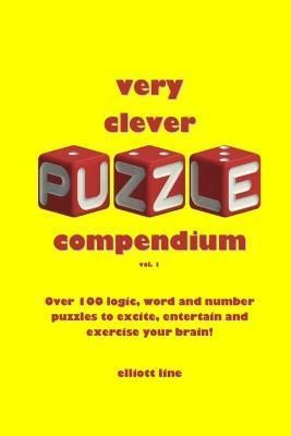 Very Clever Puzzle Compendium vol 1 By Line, Elliott 9781446761953