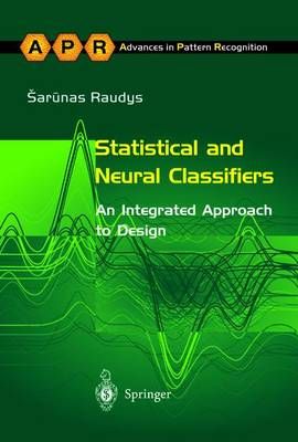 Statistical and Neural Classifiers By Sarunas Raudys 9781447110712