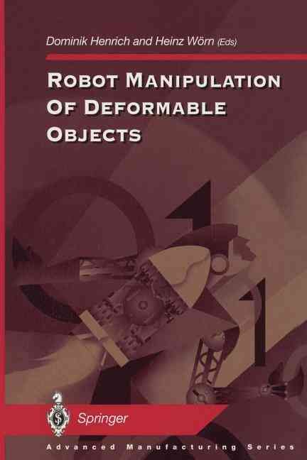 Robot Manipulation of Deformable Objects 9781447111931 (Paperback)