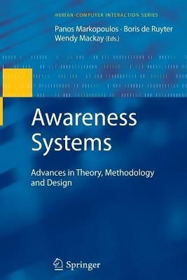 Awareness Systems By Panos Markopoulos (editor), Wendy Mackay (editor)