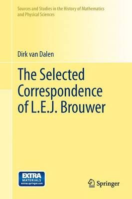 The Selected Correspondence of L.E.J. Brouwer 9781447126911