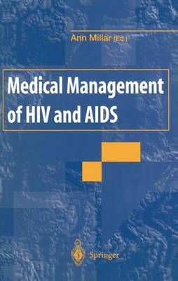 Medical Management of HIV and AIDS By Ann Millar (editor) (Paperback)