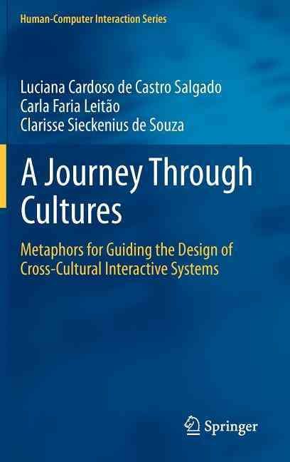 A Journey Through Cultures : Metaphors for Guiding the Design of Cross-Cultural Interactive Systems