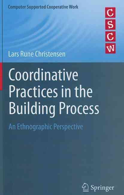 Coordinative Practices in the Building Process 9781447141167