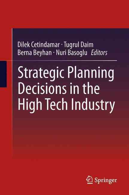 Strategic Planning Decisions in the High Tech Industry 9781447148869