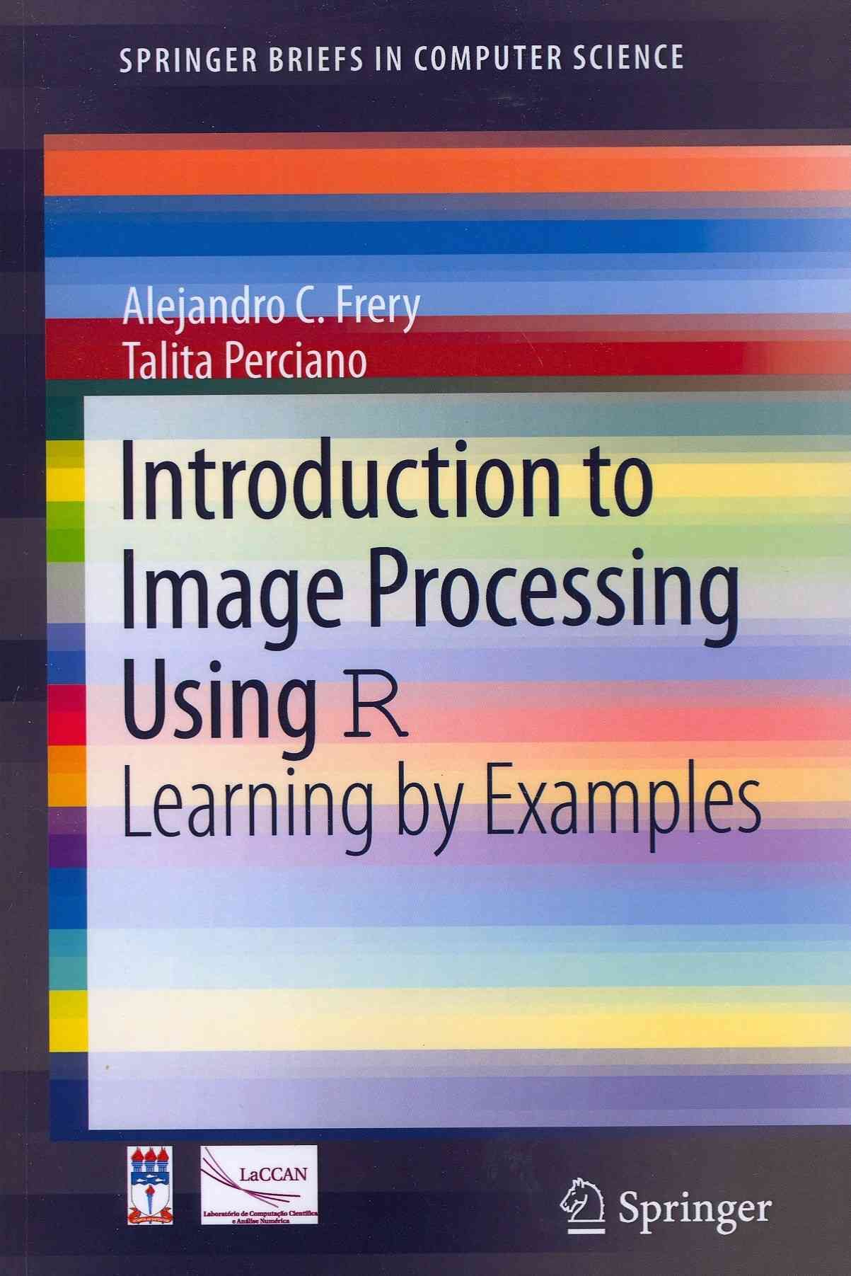 Introduction to Image Processing Using R 9781447149491 (Paperback)