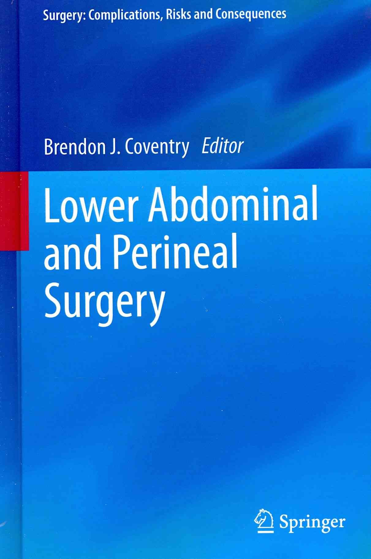 Lower Abdominal and Perineal Surgery By Brendon J. Coventry (editor)