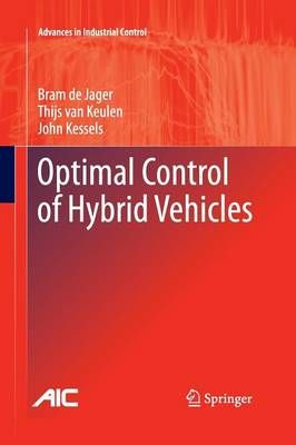 Optimal Control of Hybrid Vehicles By de Jager, Bram 9781447159889