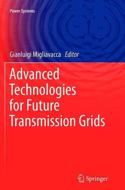 Advanced Technologies for Future Transmission Grids 9781447161912