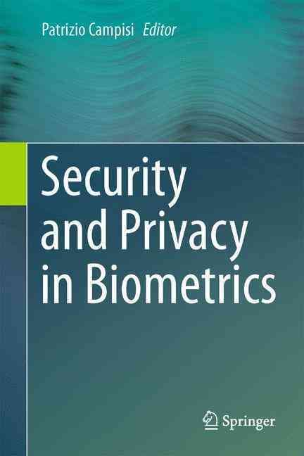 Security and Privacy in Biometrics By Campisi, Patrizio 9781447162018