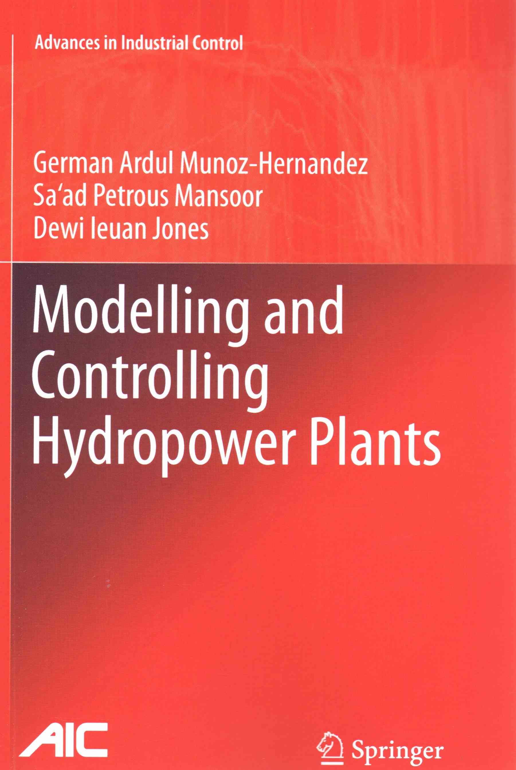 Modelling and Controlling Hydropower Plants 9781447162216 (Paperback)