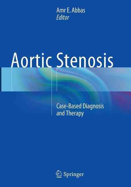Aortic Stenosis By Amr E. Abbas (editor) 9781447171140 (Paperback)