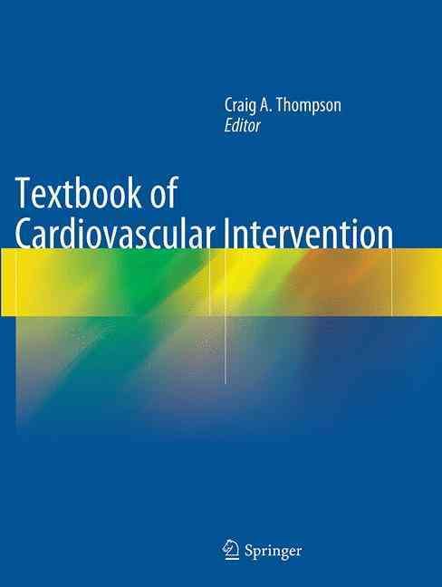Textbook of Cardiovascular Intervention By Craig A. Thompson (editor)