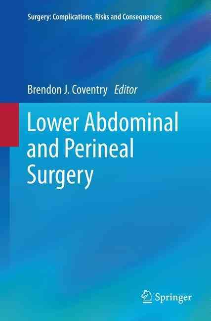 Lower Abdominal and Perineal Surgery By Brendon J. Coventry (editor)