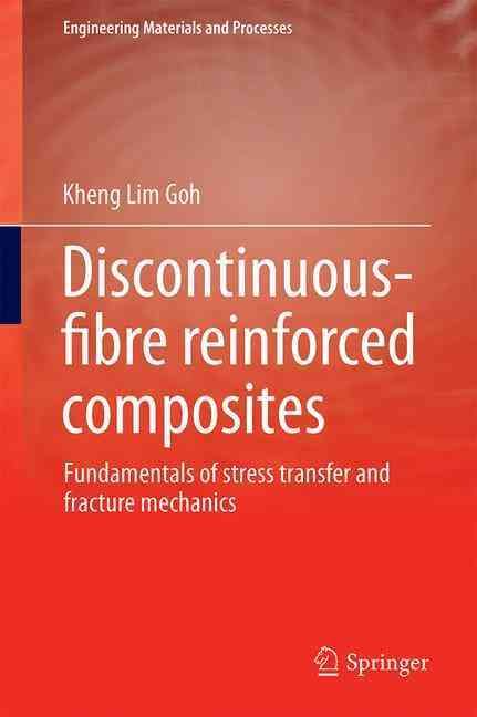 Discontinuous-Fibre Reinforced Composites By Kheng Lim Goh (Hardback)