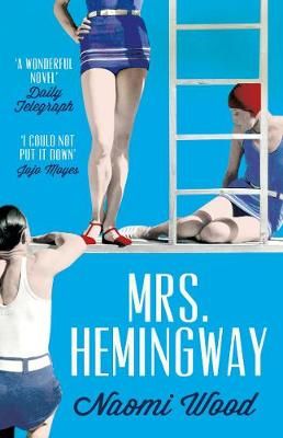 Mrs. Hemingway By Naomi Wood 9781447226888 (Paperback)
