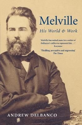 Melville By Andrew Delbanco 9781447241614 (Paperback)
