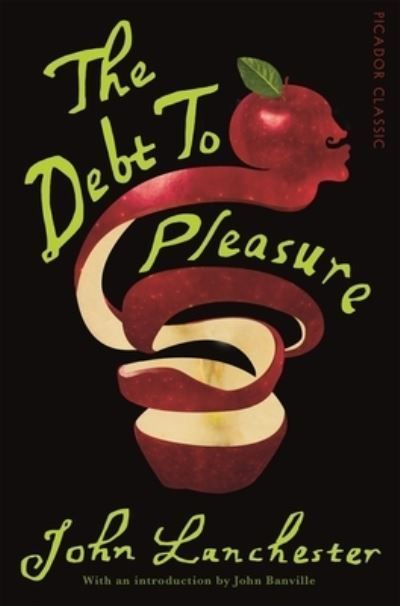 The Debt to Pleasure By John Lanchester 9781447275381 (Paperback)
