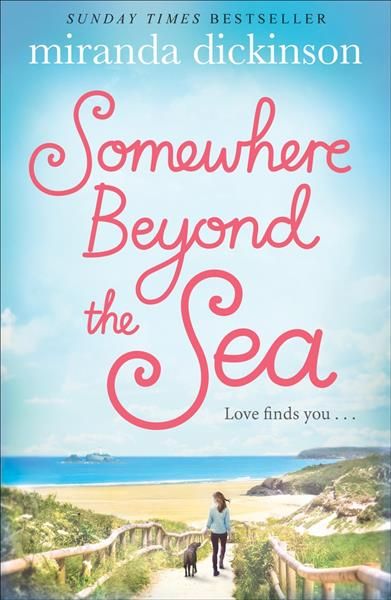 Somewhere Beyond the Sea By Miranda Dickinson 9781447276098
