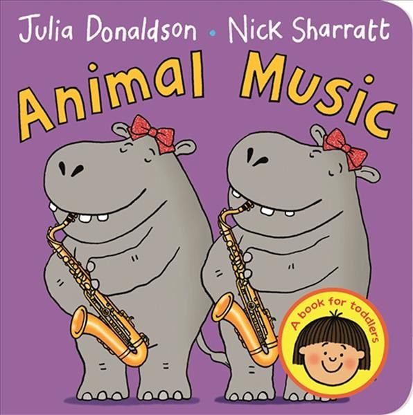 Animal Music By Julia Donaldson (author), Nick Sharratt (artist)