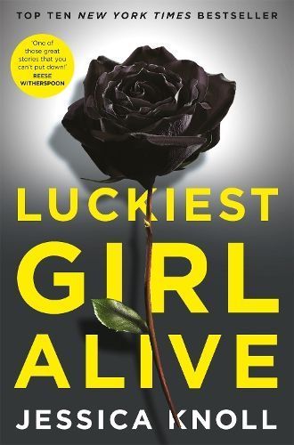 Luckiest Girl Alive By Jessica Knoll 9781447286219 (Paperback)