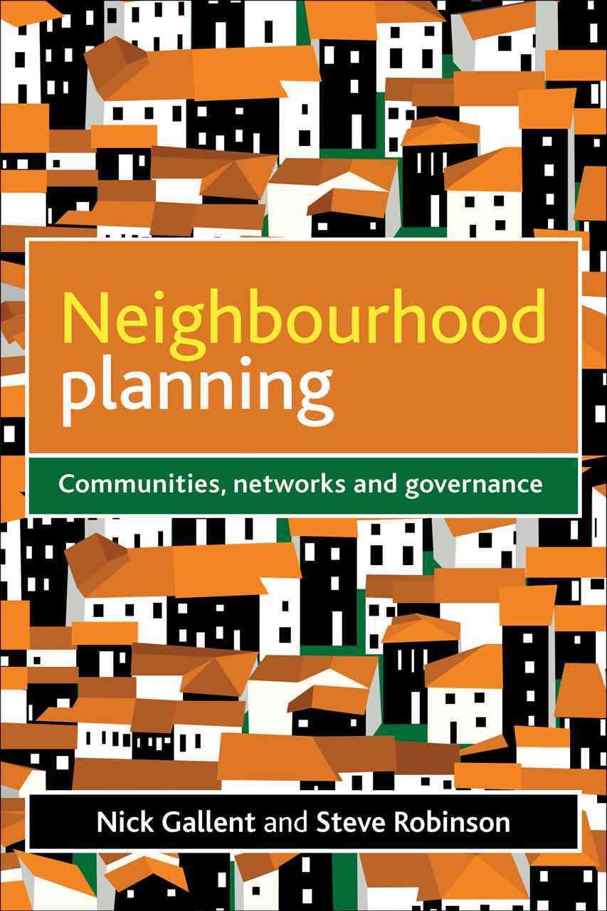 Neighbourhood Planning By Nick Gallent, Steve Robinson 9781447300076