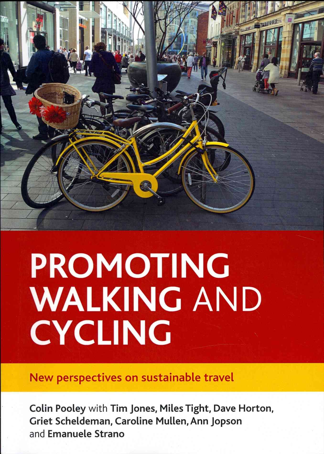 Promoting Walking and Cycling By Colin G. Pooley, Tim Jones