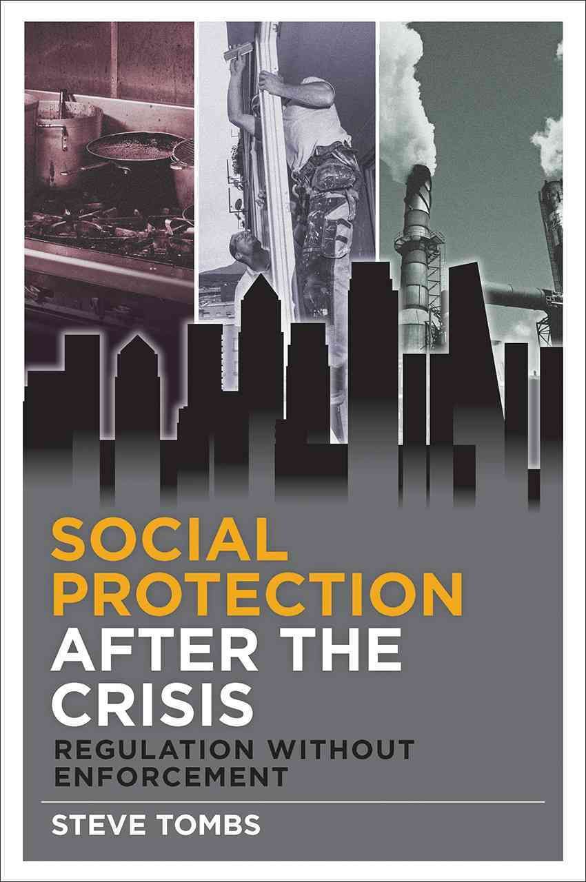 Social Protection After the Crisis By Steve Tombs 9781447313762