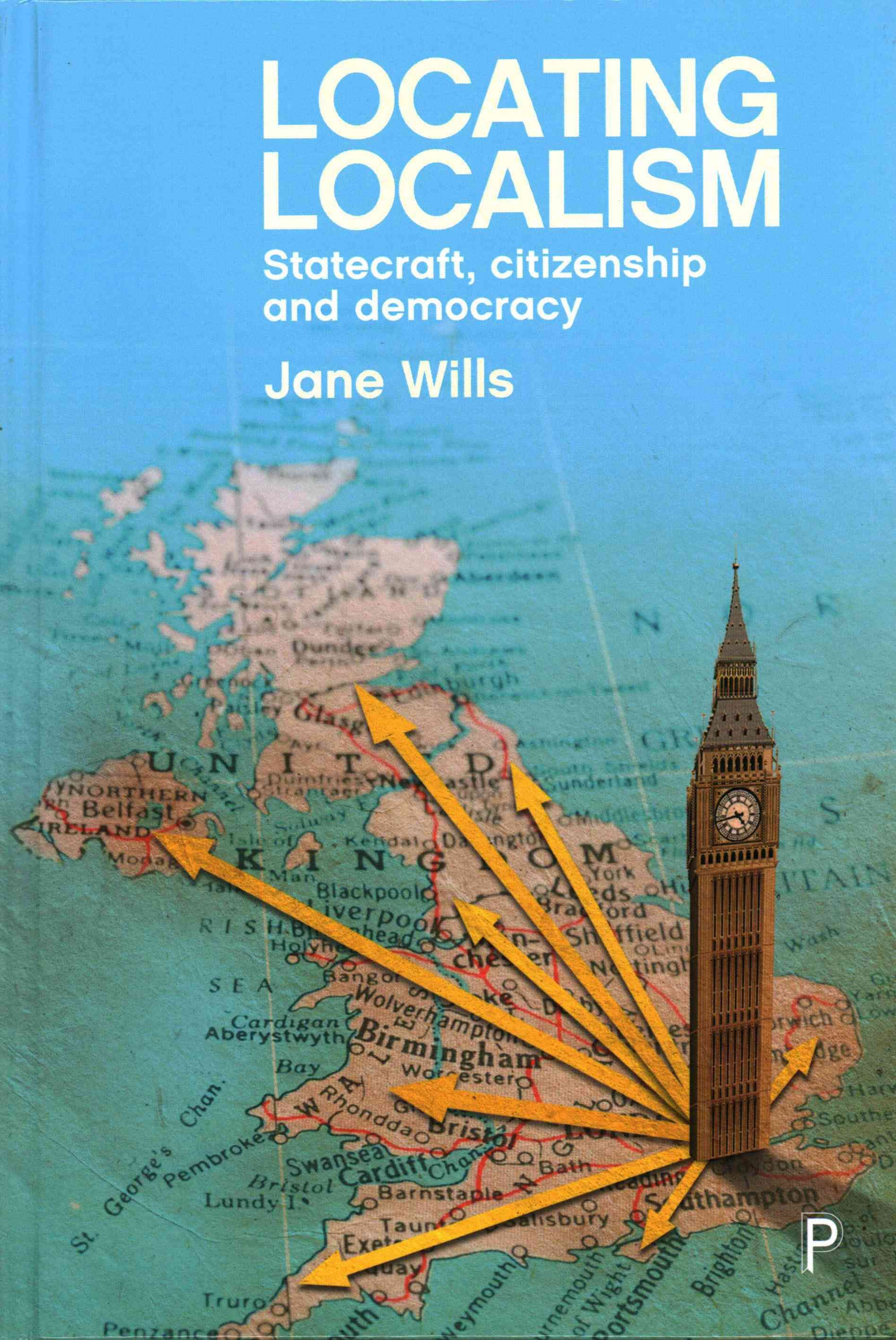 Locating Localism By Jane Wills 9781447323037 (Hardback)