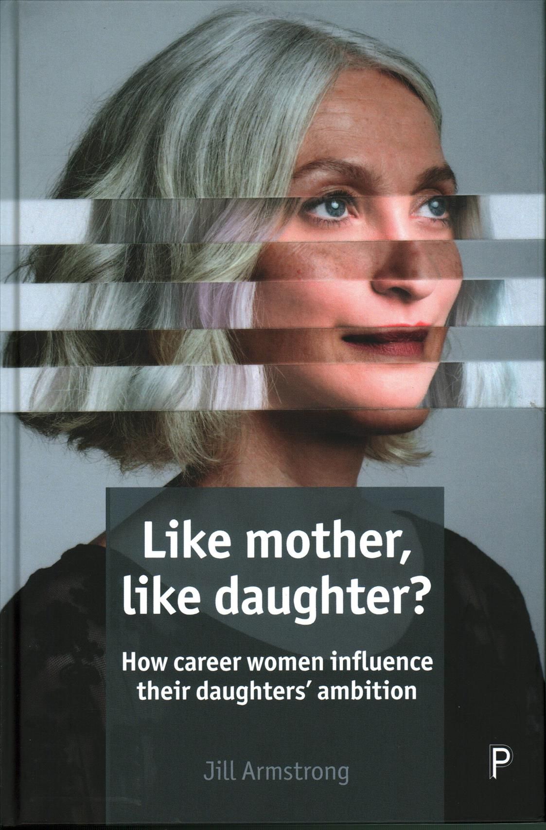 Like Mother, Like Daughter? By Jill Armstrong 9781447334088 (Hardback)