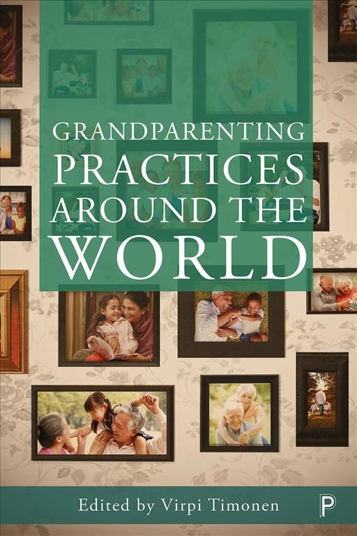Grandparenting Practices Around the World By Virpi Timonen (editor)