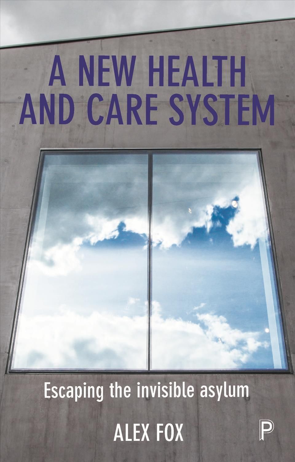 A New Health and Care System By Alex Fox 9781447341673 (Paperback)