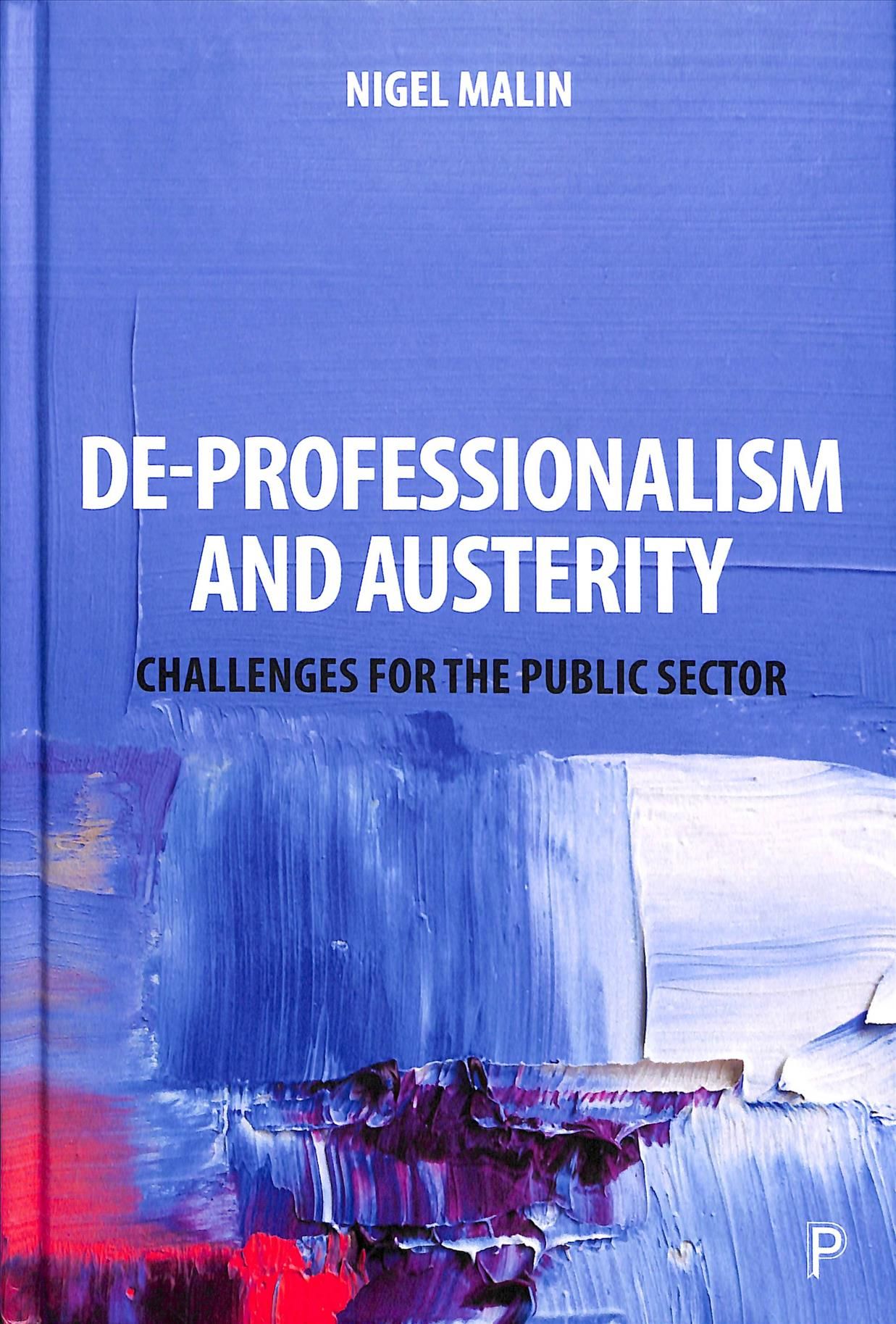 De-Professionalism and Austerity By Nigel Malin 9781447350163