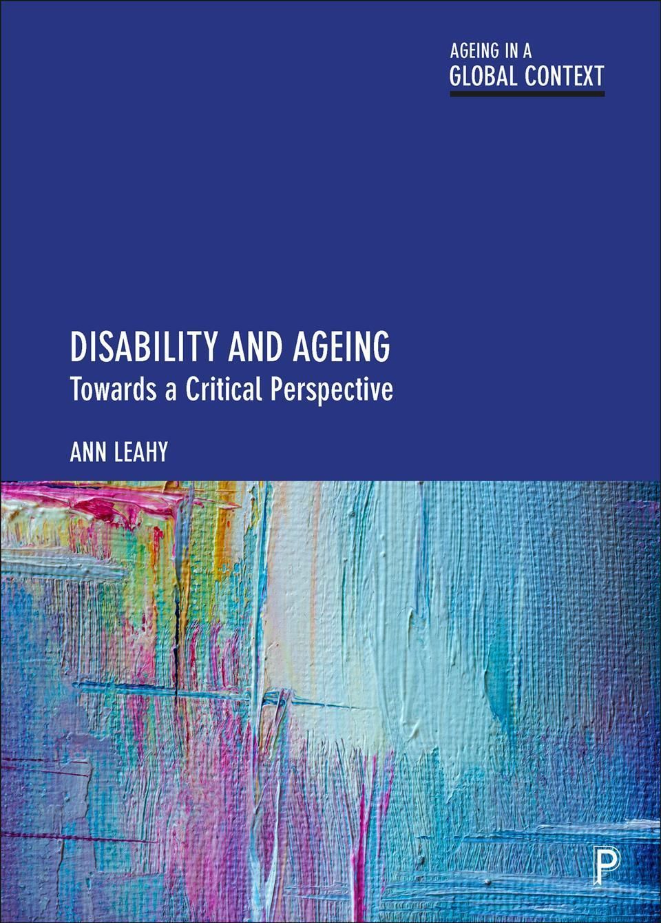Disability and Ageing By Ann Leahy 9781447357155 (Hardback)