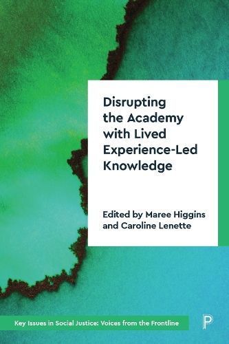 Disrupting the Academy With Lived Experience-Led Knowledge (Hardback)