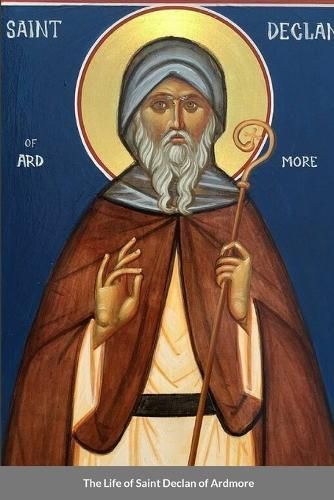 Life of Saint Declan of Ardmore By Christina 9781447517115 (Paperback)