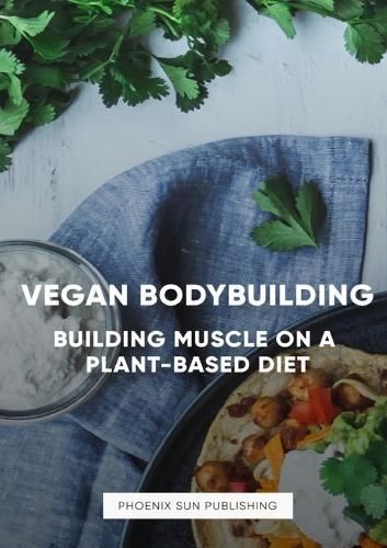 Art of Vegan Bodybuilding By Publish 9781447528074 (Paperback)