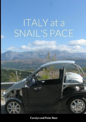 Italy at a Snail's Pace By Carolyn Bear, Peter Bear 9781447668879