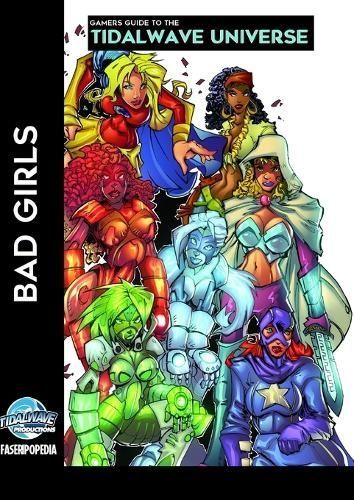 Gamers Guide to the Tidalwave Universe - Bad Girls By Nolan