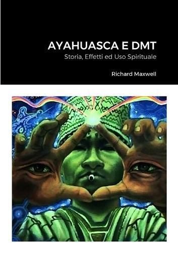 Ayahuasca e DMT By Maxwell 9781447709350 (Paperback)