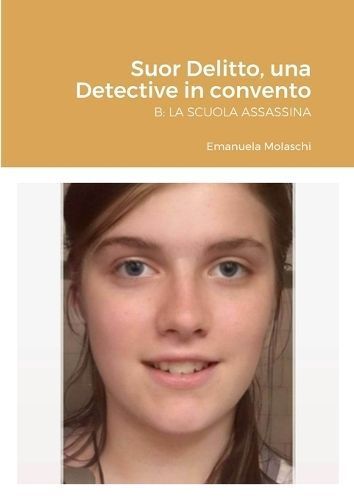 Suor Delitto, una Detective in convento By Molaschi 9781447743439
