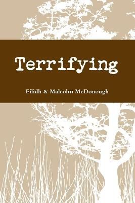 Terrifying By Eilidh & Malcolm McDonough 9781447776635 (Paperback)