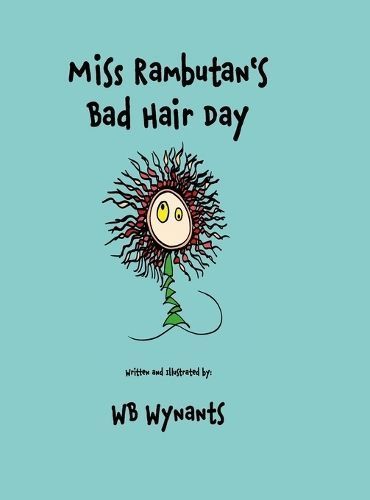 Miss Rambutan's Bad Hair Day (Hardback Edition) By Wb Wynants