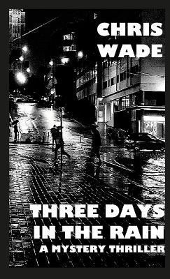 Three Days in the Rain By Wade 9781447815365 (Paperback)