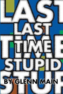 Last Time Stupid By Main 9781447826897 (Paperback)