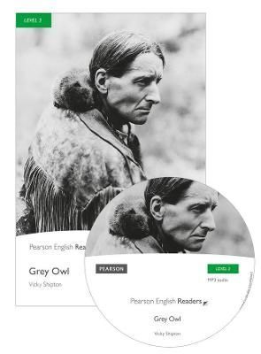 Level 3: Grey Owl Book and MP3 Pack By Vicky Shipton 9781447925538
