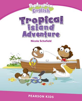 Level 2: Poptropica English Tropical Island Adventure 9781447979975