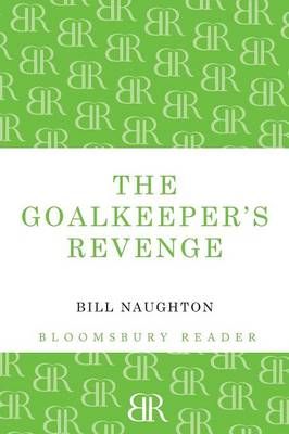 The Goalkeeper's Revenge By Naughton, Bill 9781448204434 (Paperback)