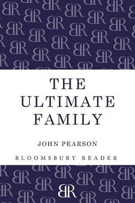 The Ultimate Family: The Making of the Royal House of Windsor