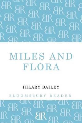 Miles and Flora By Bailey, Hilary 9781448209484 (Paperback)